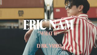 Eric Nam  What If Official Lyric Video [upl. by Theall]