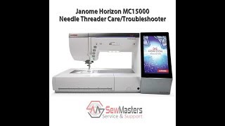 Janome MC15000 Sewing amp Embroidery Machine Needle Threader Care [upl. by Adnawat62]