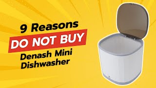 DONT BUY Denash Mini Dishwasher Before Watching THIS 😱 9 Reasons [upl. by Korella]