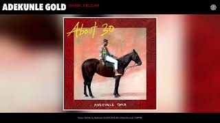 Adekunle Gold  Damn Delilah Audio [upl. by Alwitt]