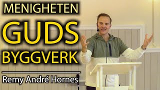 MENIGHETEN  GUDS BYGGVERK Remy André Hornes [upl. by Eleon]