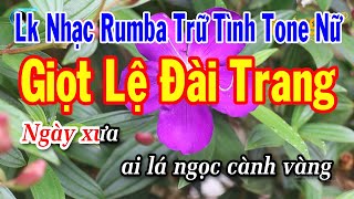 Karaoke Liên Khúc Nhạc Rumba Trữ Tình Tone Nữ  Giọt Lệ Đài Trang  Vùng Lá Me Bay [upl. by Anelet]