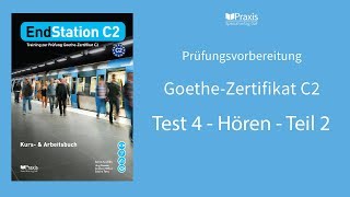 EndStation C2  Test 4 Hören Teil 2  Prüfungsvorbereitung GoetheZertifikat C2 [upl. by Nylanej]