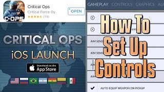 Critical Ops is HERE  HOW TO SET UP YOUR CONTROLS  Worldwide Release on iOS [upl. by Eoin]