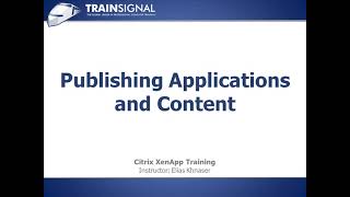 Citrix  Lesson12  Publishing Applications and Content [upl. by Hayashi229]