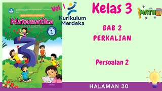 KURIKULUM MERDEKA KELAS 3 MATEMATIKA SEMESTER 1  BAB 1 PERKALIAN  HALAMAN 30 [upl. by Llerraj]