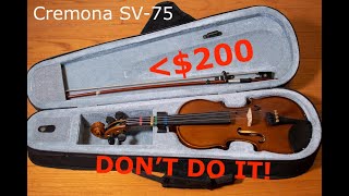 Cremona SV75 Review  Dont Spend Less than 200 on a Beginner Violin [upl. by Sucitivel951]