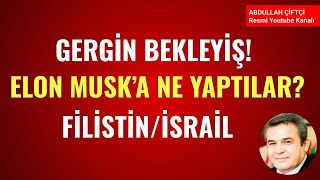 GERGİN BEKLEYİŞ ELON MUSKA NE YAPTILAR Abdullah Çiftçi [upl. by Berriman]