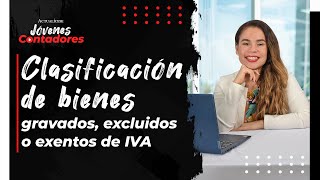 Clasificación de bienes gravados excluidos o exentos de IVA [upl. by Tipton]