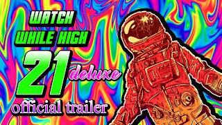 WATCH WHILE HIGH 21 DELUXE OFFICIAL TRAILER [upl. by Gregrory921]