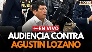 🔴 AUDIENCIA de PRISIÓN PREVENTIVA CONTRA AGUSTÍN LOZANO y otros por CASO LOS GALÁCTICOS  EN VIVO [upl. by Aissac]