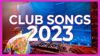 DJ CLUB SONGS 2023  Mashups amp Remixes of Popular Songs 2023  Club Music Remix DJ Party Mix 2023 🔥 [upl. by Det]