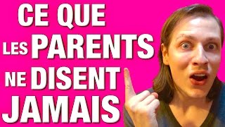 CE QUE LES PARENTS NE DISENT JAMAIS [upl. by Lemart]