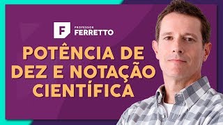 POTÊNCIA DE DEZ E NOTAÇÃO CIENTÍFICA Operações e Ordem de Grandeza  Matemática Básica  Aula 12 [upl. by Nareht226]