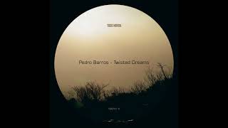 Pedro Barros  Twisted Dreams [upl. by Atnauqahs]