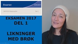 LØSE LIKNINGER MED BRØK Eksamensoppgave 2017 [upl. by Sirod]