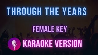 Through The Years  Female Key Karaoke Version  Hit Songs Karaoke [upl. by Mazur]