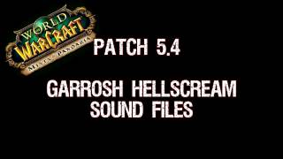 Patch 54  Garrosh Hellscream Sound Files [upl. by Ellard]