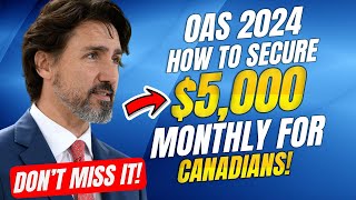 OAS 2024 Key Dates and How to Secure 5000 Monthly for Canadians [upl. by Nawram]