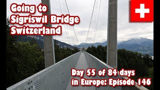 Ep147 Going to Sigriswil Bridge Switzerland [upl. by Kristofor]