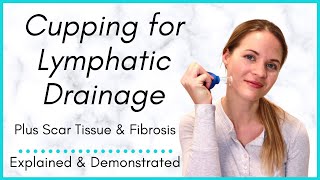 Cupping for Lymphatic Drainage Tightness and FibrosisScars  Negative Pressure Therapy Explained [upl. by Fusco]