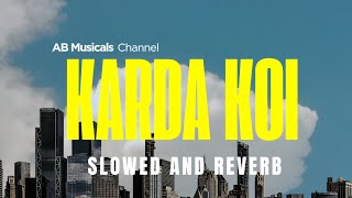 KARDA KOI  SLOWED AND REVERB [upl. by Tullus]