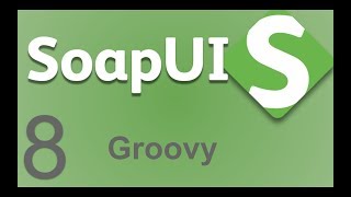 SoapUI Beginner Tutorial 8  GROOVY Scripting in SoapUI  Getting Started [upl. by Eckhardt524]