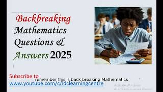 Backbreaking Mathematics Questions amp Answers 2025 [upl. by Tandy]