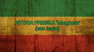 Marghera con testo  Pitura Freska [upl. by Girish974]