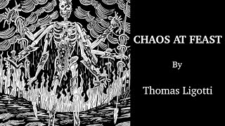 Thomas Ligotti  Chaos At Feast Audio [upl. by Arimat]