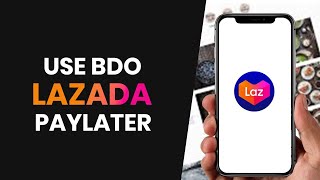 How To PROPERLY Use BDO Buy Now Pay Later In Lazada FULL GUIDE [upl. by Ahsinar]