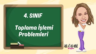 4 Sınıf  Toplama İşlemi Problemleri Problem Çözme Taktikleri  Örnek Problem Çözümleri [upl. by Nata]