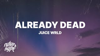 Juice WRLD  Already Dead Lyrics [upl. by Einehpets227]