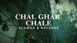 Char Ghar Chale Slowed and Reverb Rain edition [upl. by Akisej]