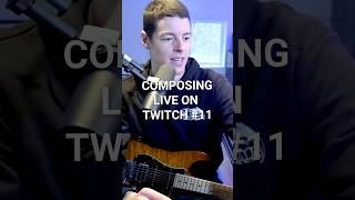 Composing live on Twitch 11 shorts guitar composition delay [upl. by Cyrilla64]