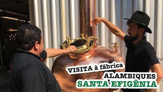 VISITANDO À FABRICA DE ALAMBIQUES SANTA EFIGÊNIA  PARTE 1 [upl. by Harrat]