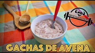 RECETA FITNESS Gachas de Avena [upl. by Zeba864]