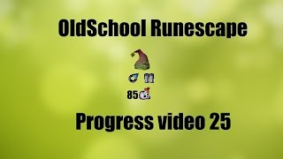 OldSchool Runescape Progress video 25  85 Slayer Magic training arena and Achievement diary [upl. by Enert]