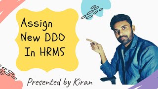 Assign New DDO In HRMS  Presented by Kiran [upl. by Bayless632]