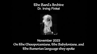 Irving Finkel Full Interview ll Sumerian Mesopotamia Babylon [upl. by Nosbig]