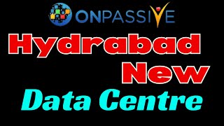 ONPASSIVE Hydrabad New Data Centre Onpassive [upl. by Silvers]