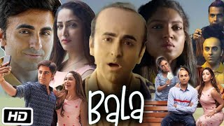 Bala Full Movie  Ayushmann Khurrana  Yami Gautam  Bhumi Pednekar  Review amp Facts HD [upl. by Malley]