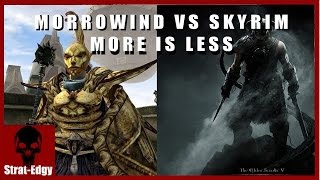 Morrowind vs Skyrim  More Is Less [upl. by Derwin425]