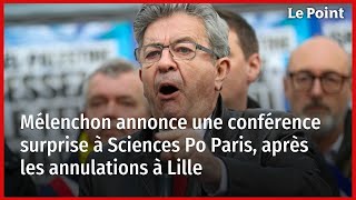 Mélenchon annonce une conférence surprise à Sciences Po Paris après les annulations à Lille [upl. by Brackett]