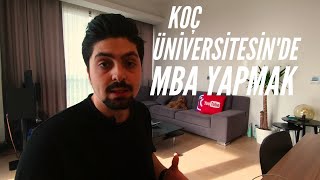 KOÃ‡ ÃœNÄ°VERSÄ°TESÄ°NDE MBA YAPMAK  BÄ°LÄ°NMEYEN TÃœM DETAYLARI AÃ‡IKLIYORUM [upl. by Oterol]