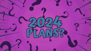 2024 vague plans because thats how I roll [upl. by Sadoff812]