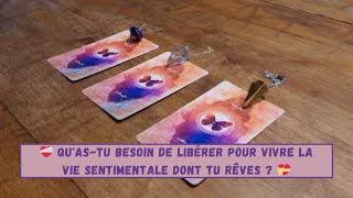 ❤️‍🩹 Quastu besoin de libérer pour vivre la vie sentimentale dont tu rêves  💝 [upl. by Araj]