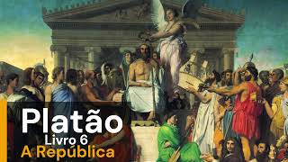 Audiolivro  Platão  República  Livro 6 [upl. by Atteuqcaj]