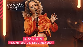 BOLHA – Sonhos de Liberdade  1ª Semifinal  Festival da Canção 2023 [upl. by Youlton]