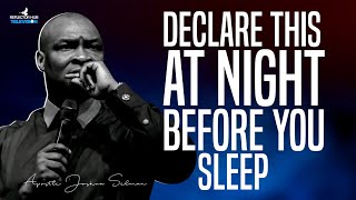 DECLARE DANGEROUS PRAYERS WHILE YOU SLEEP AT NIGHT  APOSTLE JOSHUA SELMAN [upl. by Eldnar]